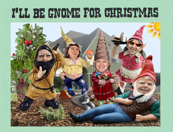 2014 - I'll be Gnome for Christmas