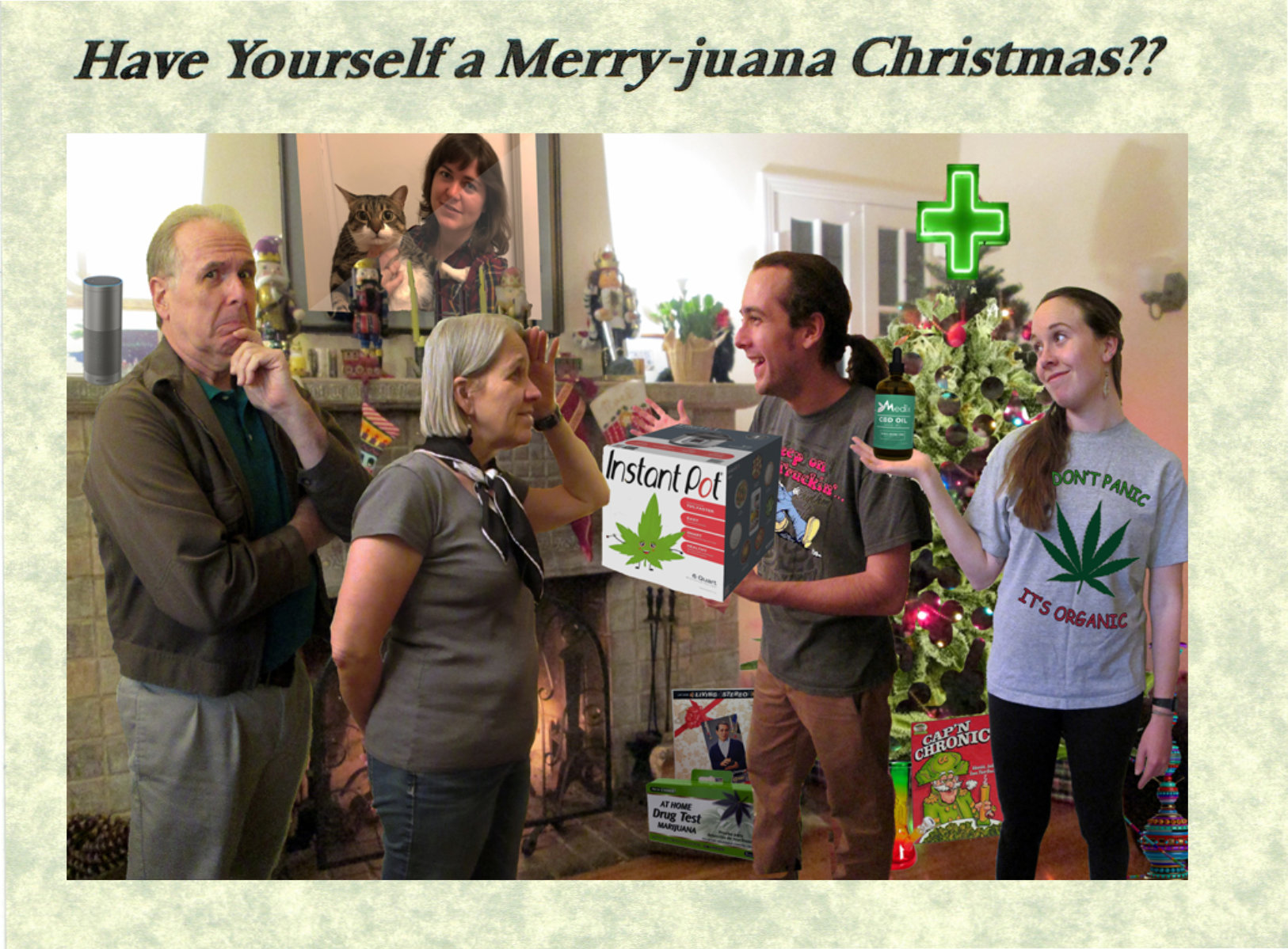 2018 - Have Yourself a Merry-Juana Christmas??