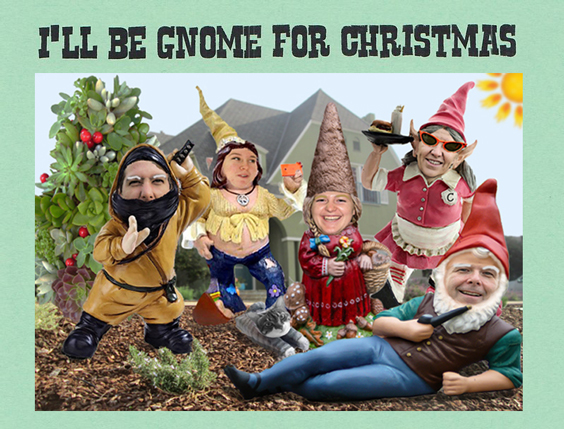 2014 - I'll be Gnome for Christmas